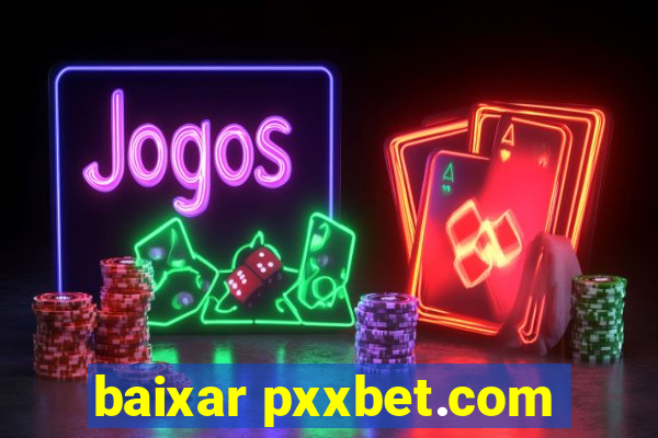 baixar pxxbet.com